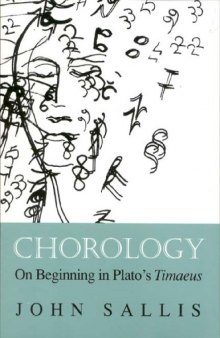 Chorology: On Beginning in Plato's Timaeus (Studies in Continental Thought)