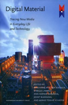 Digital Material: Tracing New Media in Everyday Life and Technology (MediaMatters)