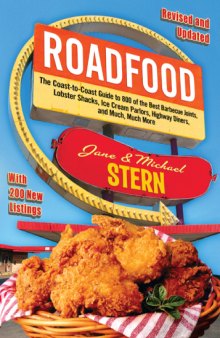 Roadfood: The Coast-to-Coast Guide to 800 of the Best Barbecue Joints, Lobster Shacks, Ice Cream Parlors, Highway Diners, and Much, Much More  