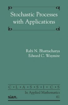 Stochastic Processes With Applications (Classics in Applied Mathematics 61)  