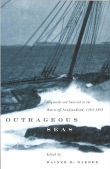 Outrageous Seas: Shipwreck and Survival in the Waters Off Newfoundland, 1583-1893
