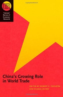 China's Growing Role in World Trade (National Bureau of Economic Research Conference Report)