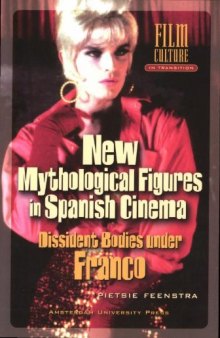 New Mythological Figures in Spanish Cinema: Dissident Bodies Under Franco