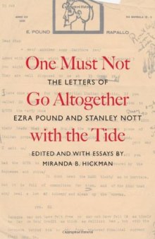 One must not go altogether with the tide : the letters of Ezra Pound and Stanley Nott
