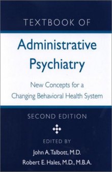 Textbook of Administrative Psychiatry: New Concepts for a Changing Behavioral Health System