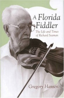 A Florida Fiddler: The Life and Times of Richard Seaman
