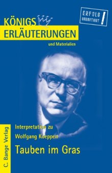 Erläuterungen zu Wolfgang Koeppen: Tauben im Gras (Königs Erläuterungen und Materialien, Band 472)