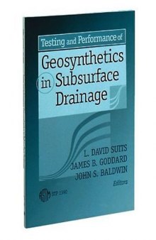 Testing and Performance of Geosynthetics in Subsurface Drainage (ASTM Special Technical Publication, 1390)