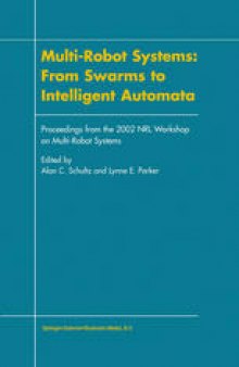 Multi-Robot Systems: From Swarms to Intelligent Automata: Proceedings from the 2002 NRL Workshop on Multi-Robot Systems