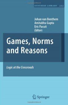 Games, Norms and Reasons: Logic at the Crossroads