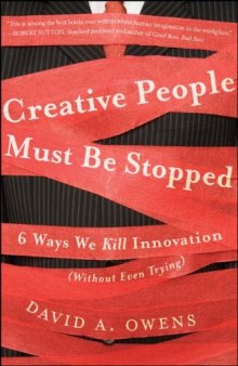 Creative People Must Be Stopped: 6 Ways We Kill Innovation
