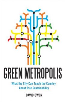 Green Metropolis: Why Living Smaller, Living Closer, and Driving Less Are Keys to Sustainability