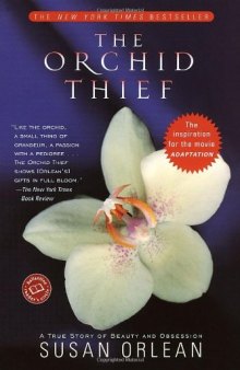 The Orchid Thief: A True Story of Beauty and Obsession (Ballantine Reader's Circle)  