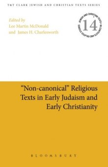 "Non-canonical" Religious Texts in Early Judaism and Early Christianity