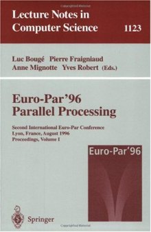Euro-Par'96 Parallel Processing: Second International Euro-Par Conference Lyon, France, August 26–29 1996 Proceedings, Volume I
