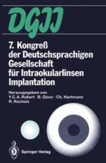 7. Kongreß der Deutschsprachigen Gesellschaft für Intraokularlinsen Implantation: 4. bis 6. März 1993, Zürich