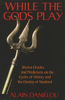 While the gods play : Shaiva oracles and predictions on the cycles of history and the destiny of mankind