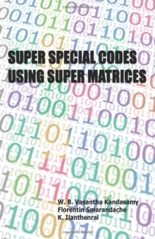 Super Special Codes Using Super Matrices