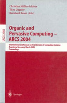 Organic and Pervasive Computing – ARCS 2004: International Conference on Architecture of Computing Systems, Augsburg, Germany, March 23-26, 2004. Proceedings
