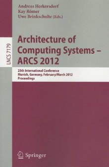 Architecture of Computing Systems – ARCS 2012: 25th International Conference, Munich, Germany, February 28 - March 2, 2012. Proceedings