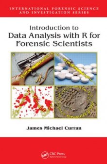 Introduction to Data Analysis with R for Forensic Scientists (International Forensic Science and Investigation)