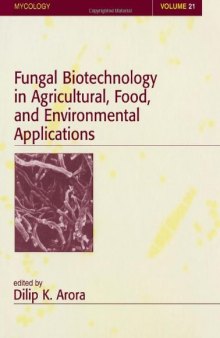 Fungal Biotechnology in Agricultural, Food, and Environmental Applications (Mycology Series, Volume 21)
