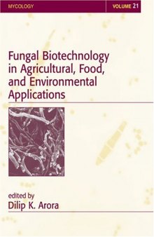 Fungal Biotechnology in Agricultural, Food, and Environmental Applications (Mycology)