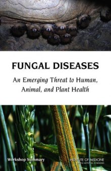 Fungal diseases : an emerging threat to human, animal, and plant health : workshop summary