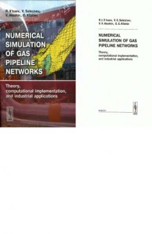 Numerical simulation of gas pipeline networks : theory, computational implementation and industrial applications