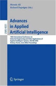 Advances in Applied Artificial Intelligence: 19th International Conference on Industrial, Engineering and Other Applications of Applied Intelligent Systems, IEA/AIE 2006, Annecy, France, June 27-30, 2006. Proceedings