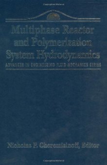 Advances in Engineering Fluid Mechanics: Multiphase Reactor and Polymerization System Hydr 