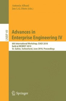 Advances in Enterprise Engineering IV: 6th International Workshop, CIAO! 2010, held at DESRIST 2010, St. Gallen, Switzerland, June 4-5, 2010, Proceedings ... Notes in Business Information Processing)