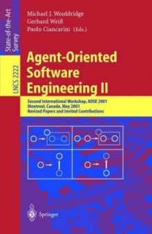 Agent-Oriented Software Engineering II: Second International Workshop, AOSE 2001 Montreal, Canada, May 29, 2001 Revised Papers and Invited Contributions