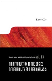 An Introduction to the Basics of Reliability and Risk Analysis (Series on Quality, Reliability and Engineering Statistics) (Series on Quality, Reliability and Engineering Statistics)