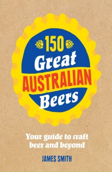 150 great Australian beers: your guide to craft beer and beyond