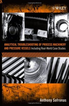 Analytical troubleshooting of process machinery and pressure vessels: including real-world case studies