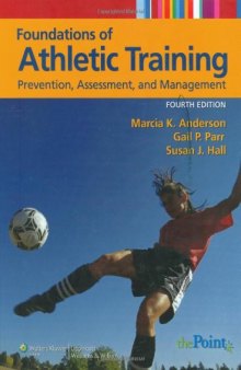 Foundations of Athletic Training: Prevention, Assessment, and Management (SPORTS INJURY MANAGEMENT ( ANDERSON))  