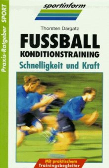 Fussball Konditionstraining. Schnelligkeit und Kraft. Mit praktischem Trainingsbegleiter