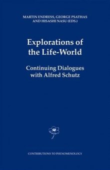 Explorations of the life-world : continuing dialogues with Alfred Schutz
