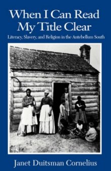 'When I can read my title clear'': literacy, slavery, and religion in the antebellum South