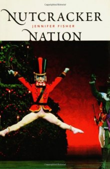 'Nutcracker'' Nation: How an Old World Ballet Became a Christmas Tradition in the New World