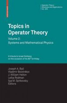Topics in Operator Theory: Volume 2: Systems and Mathematical Physics Proceedings of the XIXth International Workshop on Operator Theory and its Applications, College of William and Mary, 2008