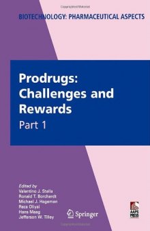 Prodrugs: Challenges and Rewards(Biotechnology: Pharmaceutical Aspects)