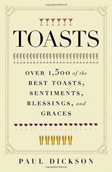 Toasts: Over 1,500 of the Best Toasts, Sentiments, Blessings, and Graces