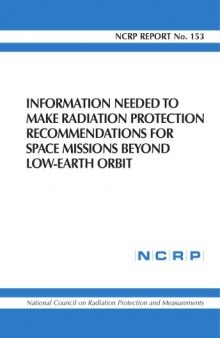 Information Needed to Make Radiation Protection Recommendations for Space Missions Beyond Low-Earth Orbit