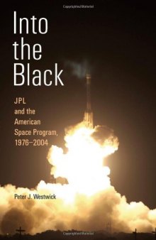 Into the Black: JPL and the American Space Program, 1976-2004