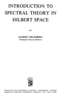 Introduction to Spectral Theory in Hilbert Space.