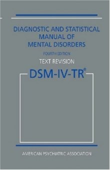 Diagnostic and Statistical Manual of Mental Disorders DSM-IV-TR Fourth Edition (Text Revision)