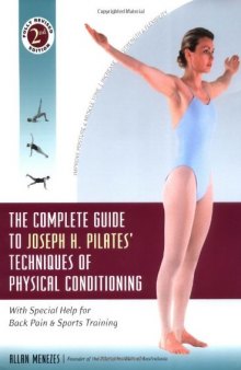 The complete guide to Joseph H. Pilates' techniques of physical conditioning: with special help for back pain and sports training