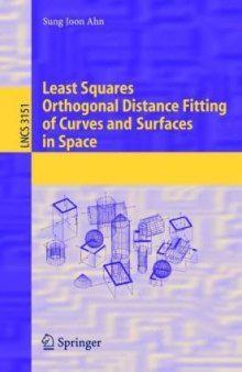 Least Squares Orthogonal Distance Fitting of Curves and Surfaces in Space